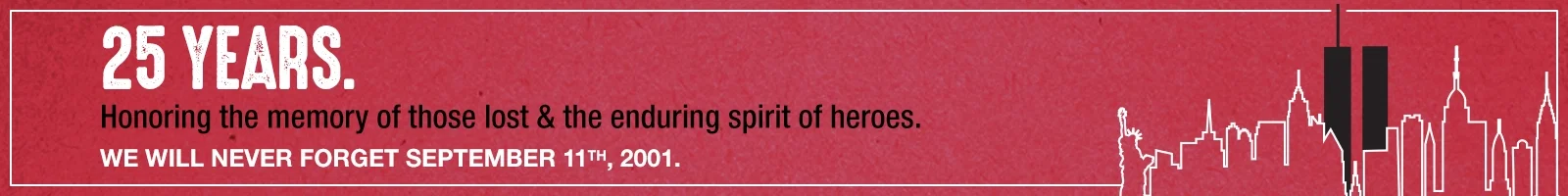 25 years honoring the memory of those lost & enduring spirit of heroes
